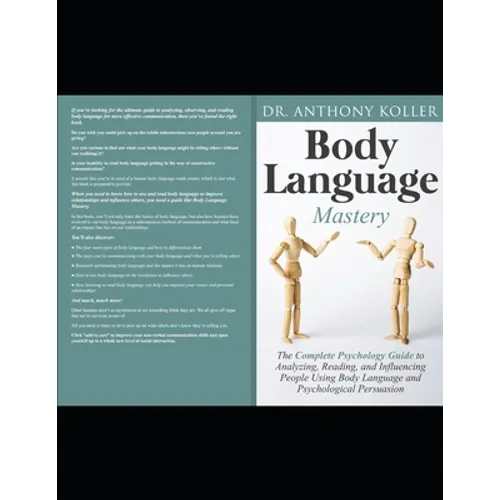 Body Language Mastery: The Complete Psychology Guide to Analyzing, Reading, and Influencing People Using Body Language and Psychological Persuasion