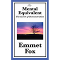 The Mental Equivalent: The Secret of Demonstration