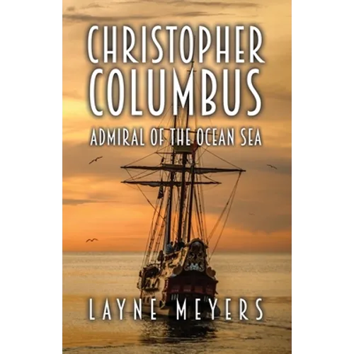 Christopher Columbus: Admiral of the Ocean Sea