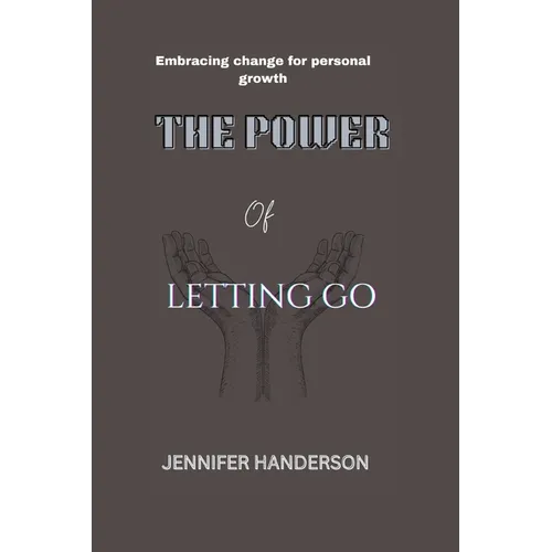 The power of letting Go: Embracing change for personal growth