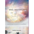 Mind, Meditation and a Spark of Magic: Inspirational guide and workbook to transcend illusion