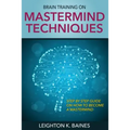 Brain Training on MasterMind Techniques