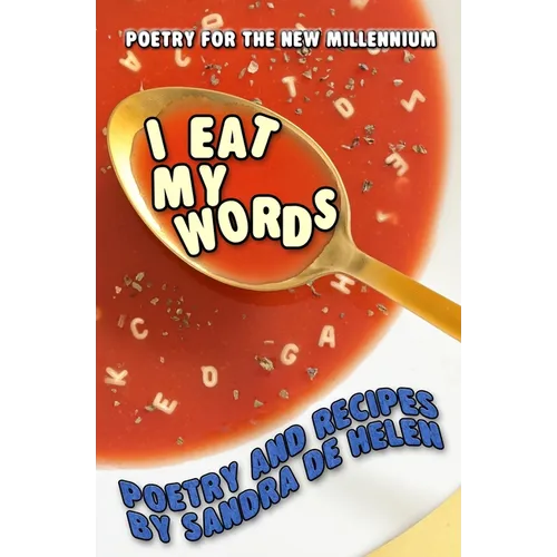 I Eat My Words: Poetry and Recipes