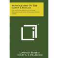 Monography of the Genus Camellia: Or an Essay on Its Culture, Description, and Classification (1838)