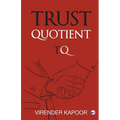 Trust Quotient: A force multiplier you cannot ignore