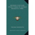 Modern Love And Other Poems By George Meredith (1904)
