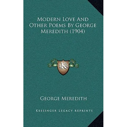 Modern Love And Other Poems By George Meredith (1904)