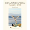 Corazón Despierta Awaken Heart: Oracle Book