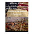 Nathanael Greene's Implementation of Compound Warfare During the Southern Campaign of the American Revolution