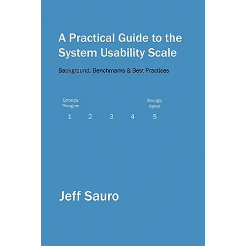 A Practical Guide to the System Usability Scale: Background, Benchmarks & Best Practices