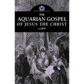 The Aquarian Gospel of Jesus the Christ