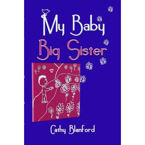 My Baby Big Sister: A Book for Children Born Subsequent to a Pregnancy Loss