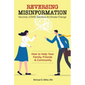 Reversing Misinformation: How to Help Your Family, Friends & Community
