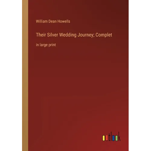 Their Silver Wedding Journey; Complet: in large print