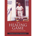The Healing Game: A Vietnam Soldier's Story