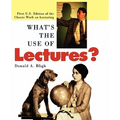 What's the Use of Lectures?: First U.S. Edition of the Classic Work on Lecturing