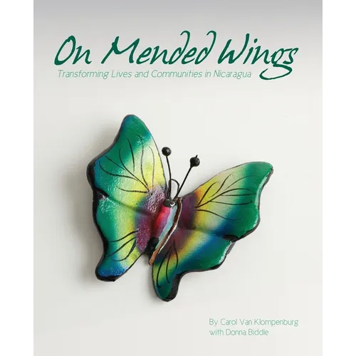 On Mended Wings: Transforming Lives and Communities in Nicaragua