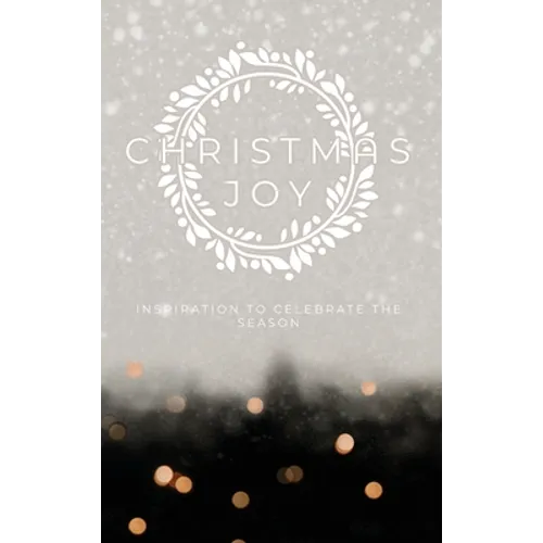 Christmas Joy: Inspiration to Celebrate the Season
