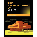 The Architecture of Light: Architectural Lighting Design Concepts and Techniques