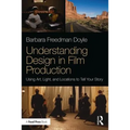 Understanding Design in Film Production: Using Art, Light & Locations to Tell Your Story