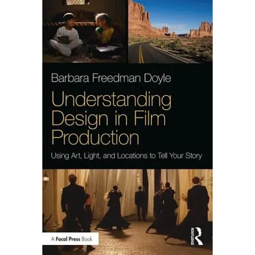 Understanding Design in Film Production: Using Art, Light & Locations to Tell Your Story