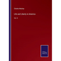 Life and Liberty in America: Vol. II
