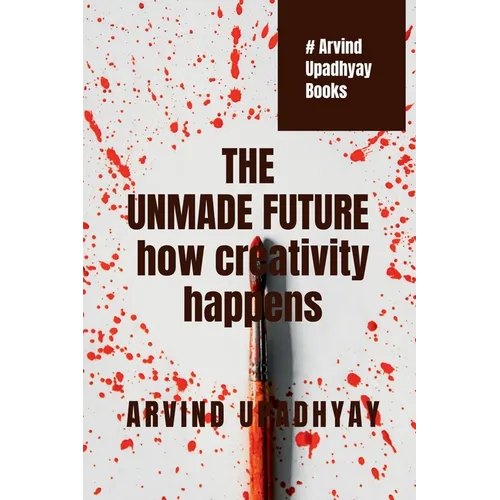 The Unmade Future