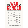The War on Gender: Postmodernism and Trans Identity