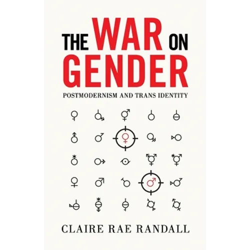 The War on Gender: Postmodernism and Trans Identity