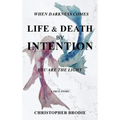 Life & Death by Intention