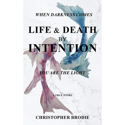 Life & Death by Intention