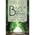 Bounce Back Better: 10 (+1) Key Steps for Building Resilience