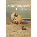 Scheherazade's Children: Global Encounters with the Arabian Nights