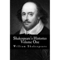 Shakespeare's Histories: Volume One: (King Henry IV: Part One, King Henry IV: Part Two, King Henry V)