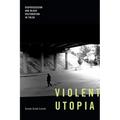 Violent Utopia: Dispossession and Black Restoration in Tulsa