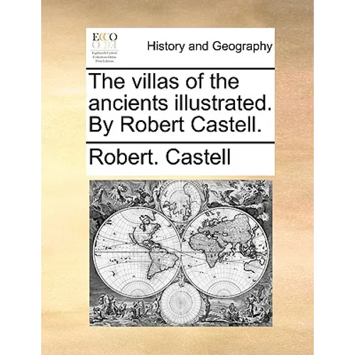 The Villas of the Ancients Illustrated. by Robert Castell.