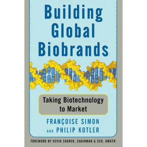 Building Global Biobrands: Taking Biotechnology to Market
