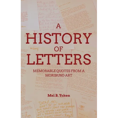A History of Letters: Memorable Quotes from a Moribund Art