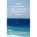 I Am Creating My Own Financial Freedom: The Lessons
