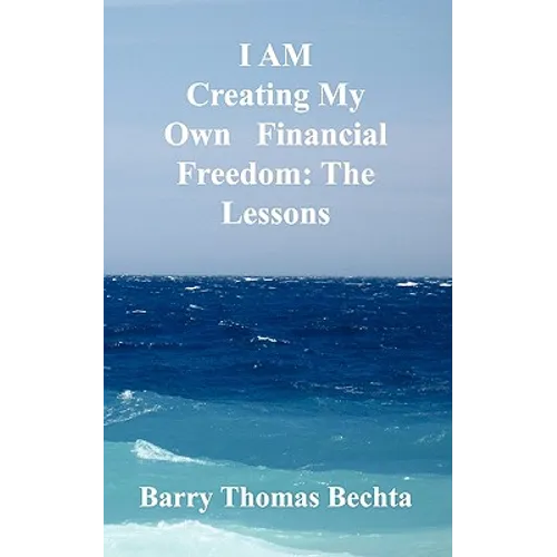 I Am Creating My Own Financial Freedom: The Lessons