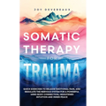 Somatic Therapy for Trauma