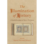 The Illumination of History: A Festschrift in Honor of Glen L. Thompson