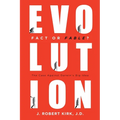 Evolution Fact or Fable?: The Case Against Darwin's Big Idea