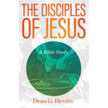 The Disciples of Jesus: A Bible Study