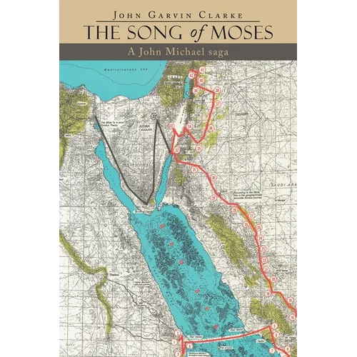 The Song of Moses: A John Michael Saga