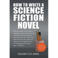 How To Write A Science Fiction Novel: Bring Your Ideas To Life. Create A Captivating Science Fiction Novel With Confidence