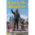Keys to the Kingdom: Your Complete Guide to Walt Disney World's Magic Kingdom Theme Park