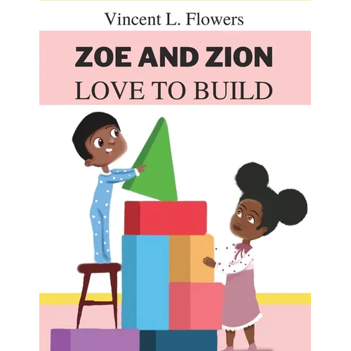 Zoe and Zion Love to Build