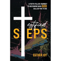 Testified Steps: A Faith-Filled Journey To Becoming Who God Called You To be
