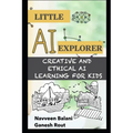 Little AI Explorer: Creative and Ethical AI Learning for Kids
